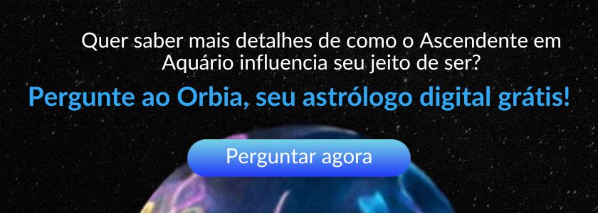 Ascendente em Aquário Orbia